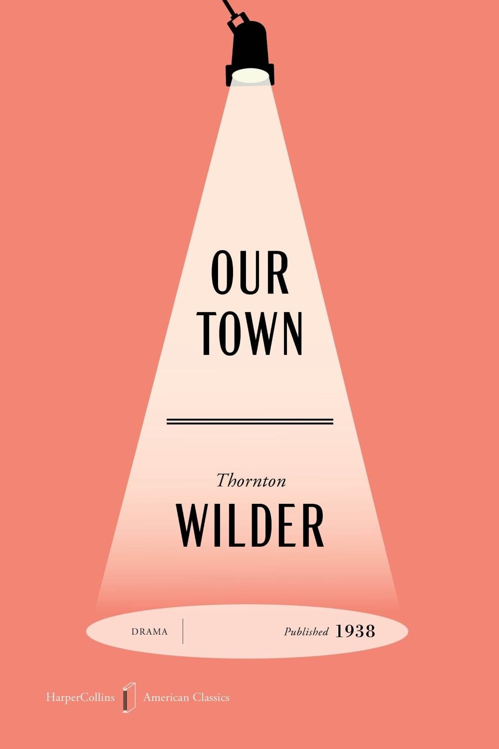Our Town [American Classics Edition] by Thornton Wilder - ISBN: 9780063496675