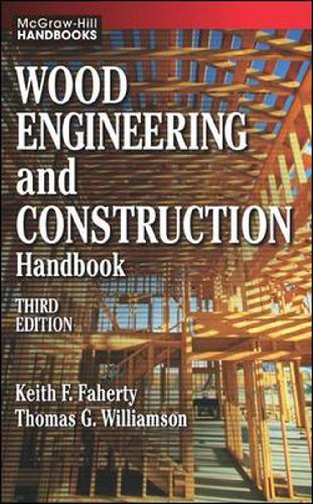 Wood Engineering and Construction Handbook by Keith F. Faherty