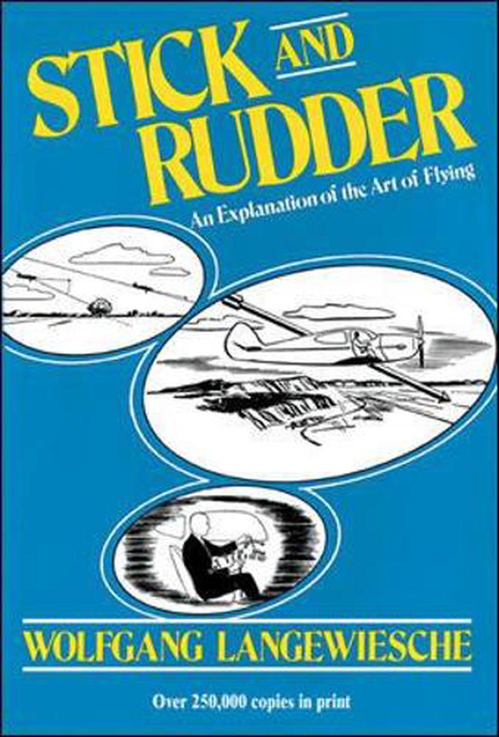 Stick and Rudder: An Explanation of the Art of Flying, 9780070362406