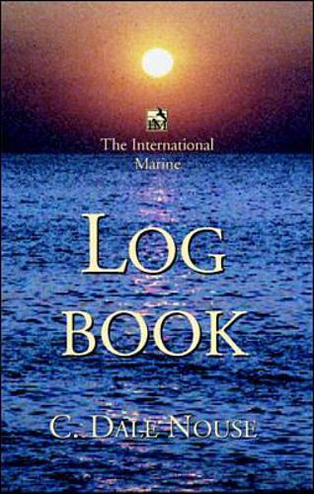 The International Marine Log Book by C. Dale Nouse, Hardcover ...