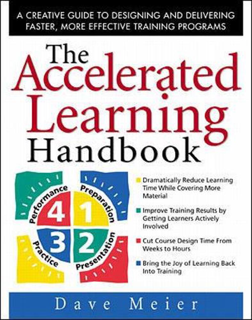 The Accelerated Learning Handbook: A Creative Guide to Designing and Delivering Faster, More Effective Training Programs, 9780071355476
