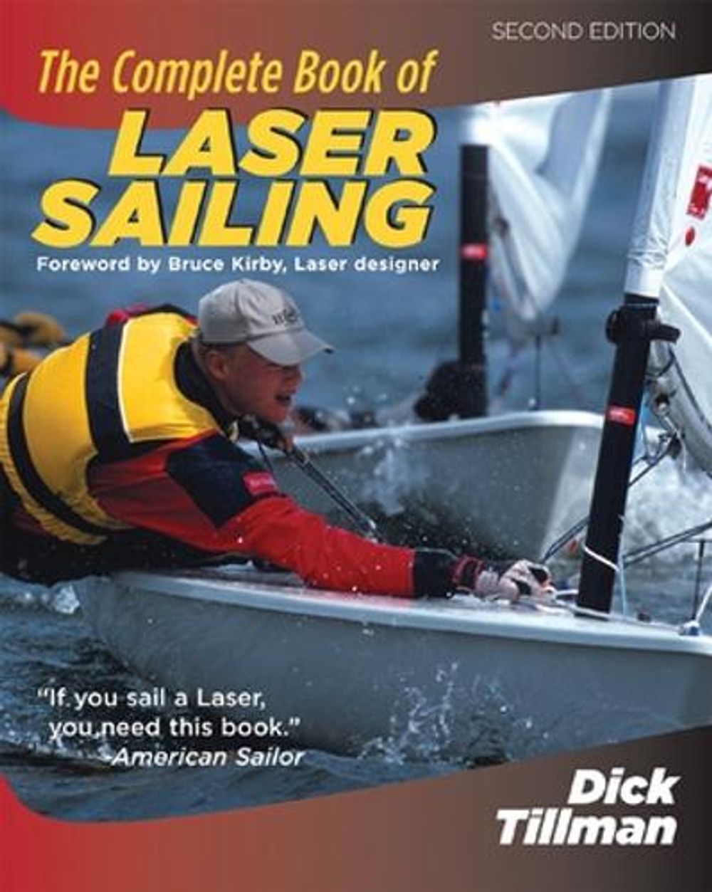 The Complete Book of Laser Sailing, 2nd Edition by Richard Tillman - ISBN: 9780071452199