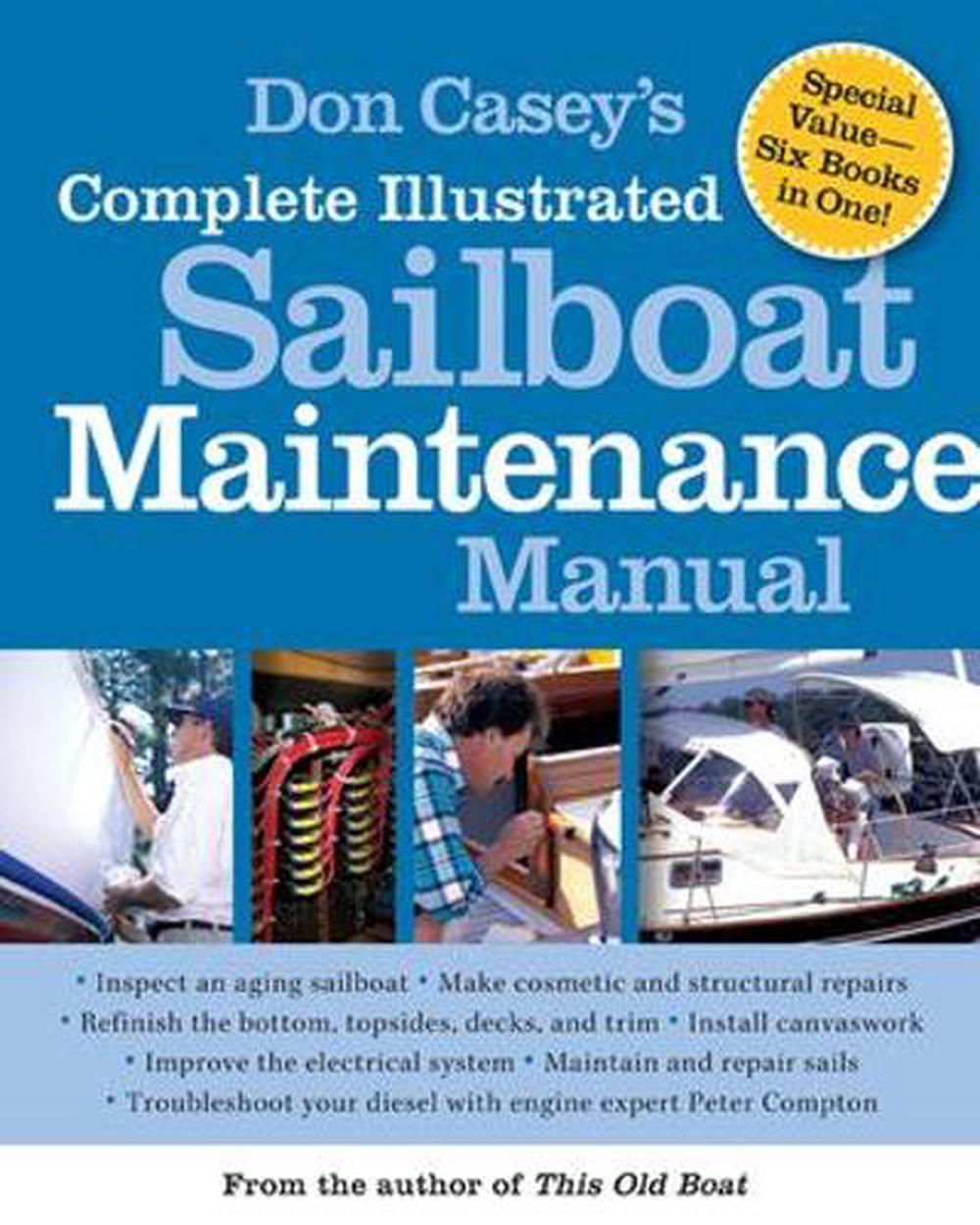 Don Casey's Complete Illustrated Sailboat Maintenance Manual, 1st Edition, 9780071462846