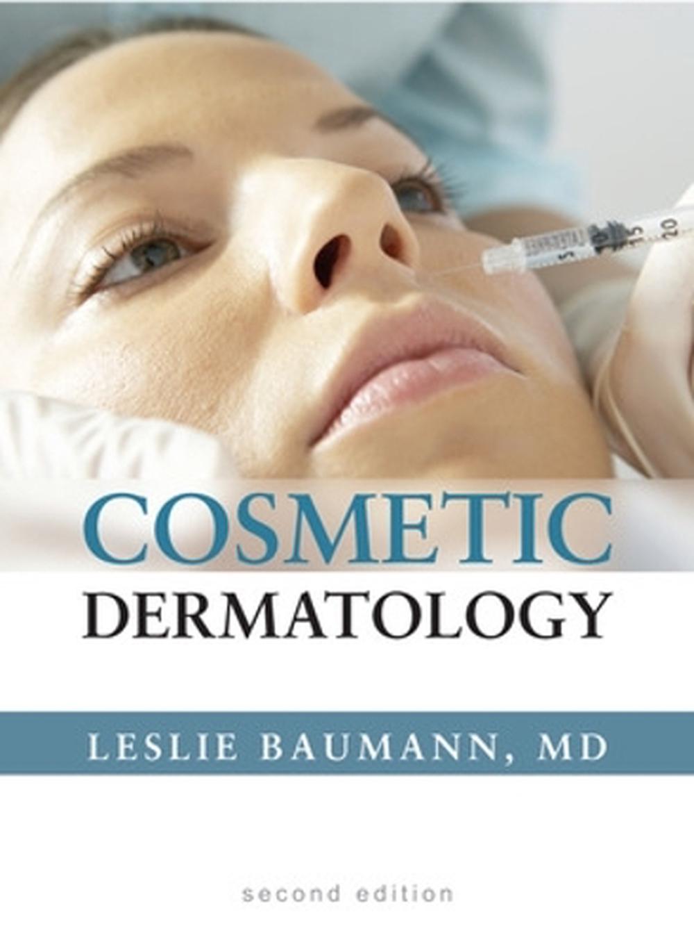 Cosmetic Dermatology Principles and Practice by Leslie Baumann