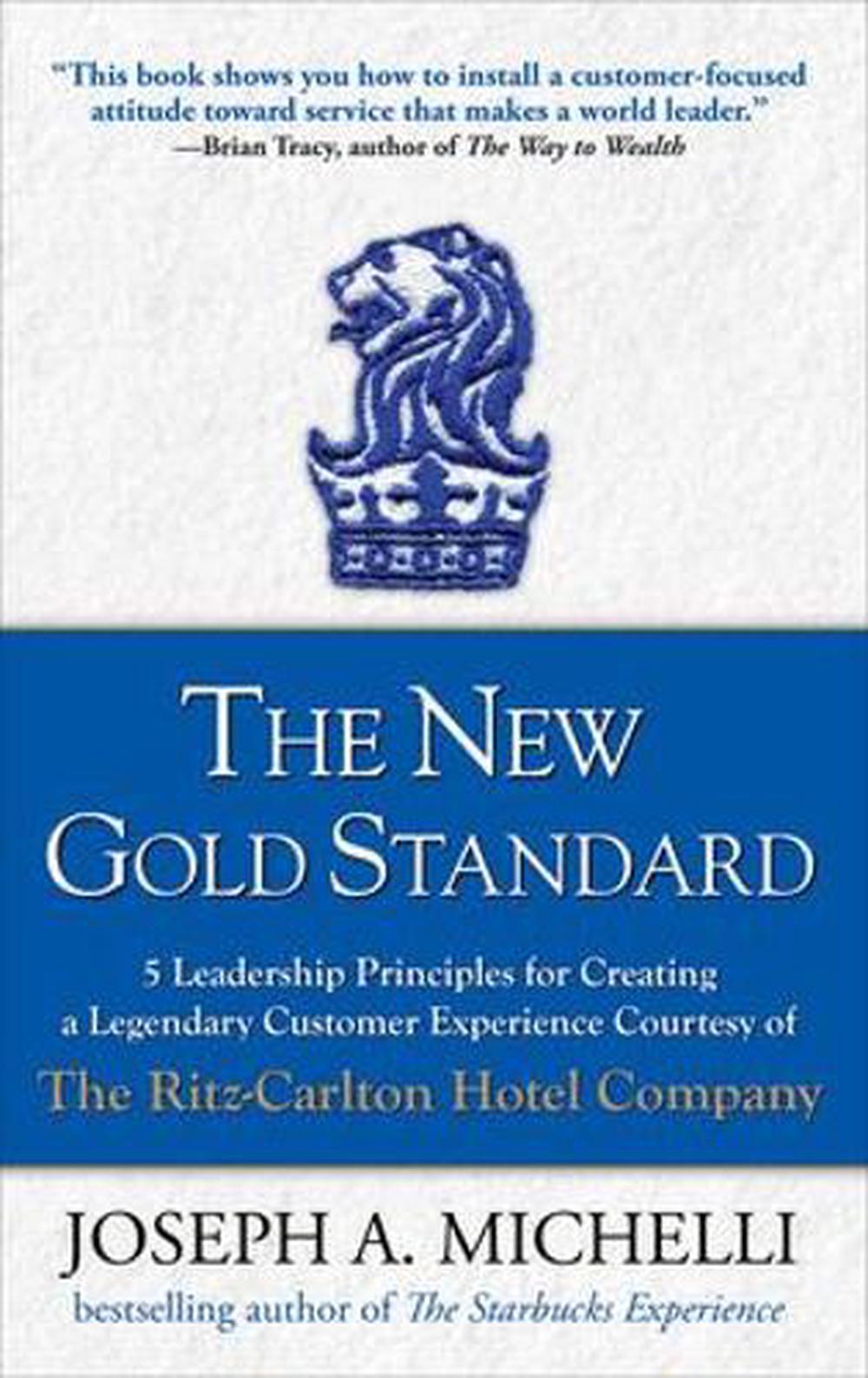 The New Gold Standard: 5 Leadership Principles for Creating a Legendary Customer Experience Courtesy of the Ritz-Carlton Hotel Company, 9780071548335