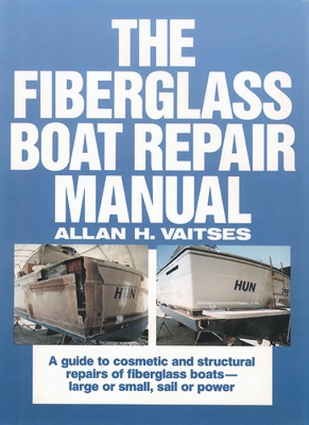 The Fiberglass Boat Repair Manual by Allan H. Viatses, Hardcover