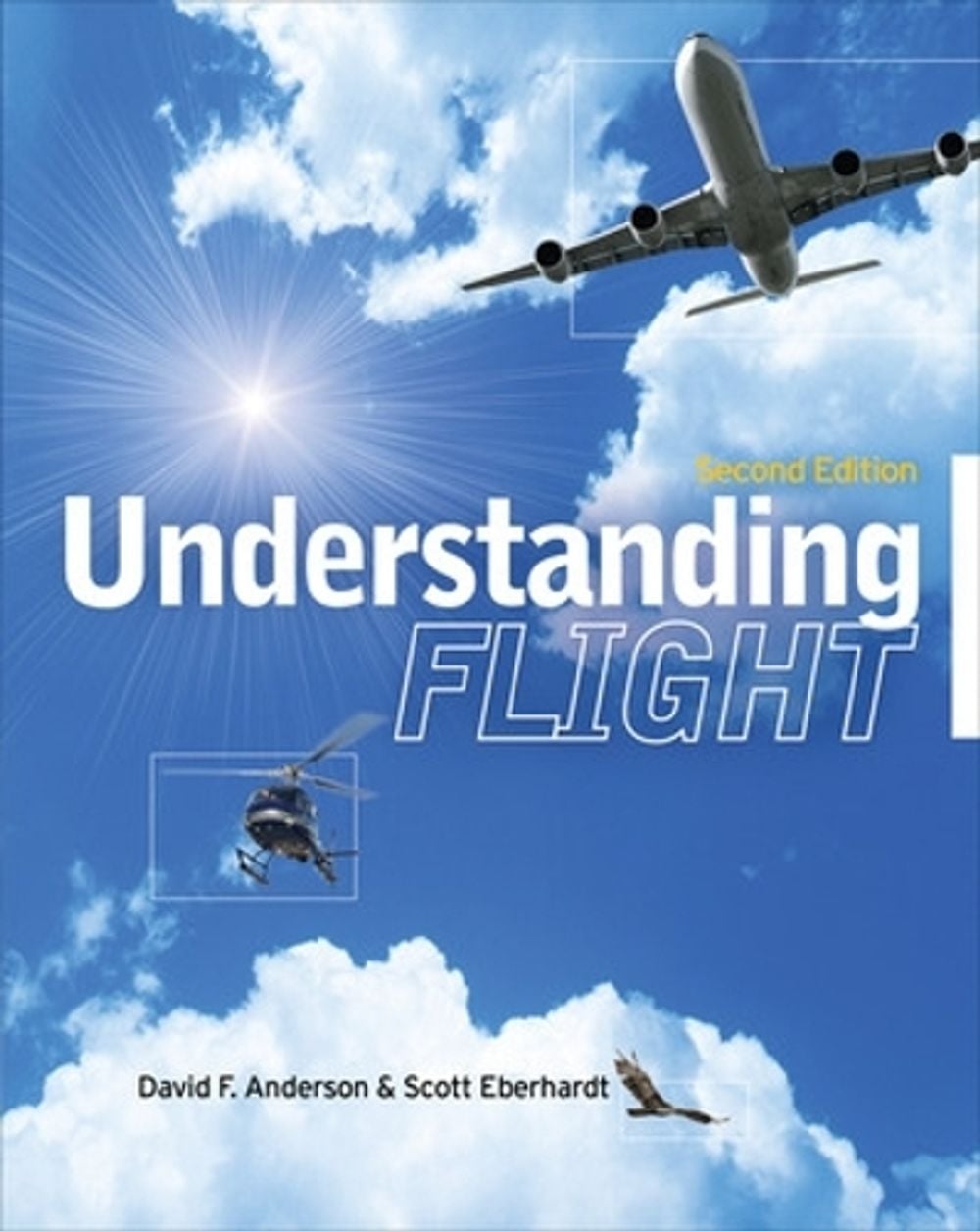 Understanding Flight, Second Edition, 2nd Edition by Scott Eberhardt - ISBN: 9780071626965