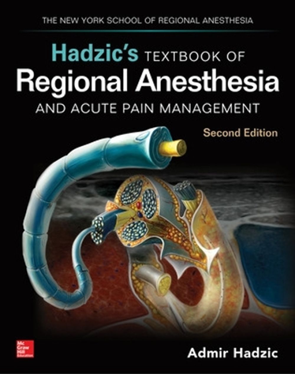 Hadzic's Textbook of Regional Anesthesia and Acute Pain Management, Second Edition, 2nd Edition by Admir Hadzic - ISBN: 9780071717595