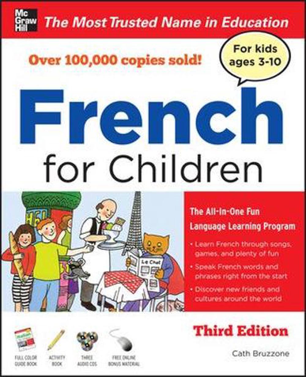 French for Children with Three Audio CDs, Third Edition, 3rd Edition by Catherine Bruzzone - ISBN: 9780071744973