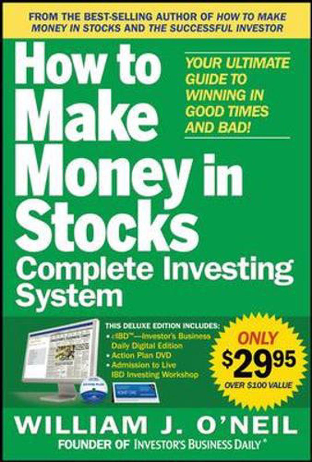 How To Make Money In Stocks Complete Investing System Your Ultimate Guide To Winning In Good Times And Bad With Dvd - 