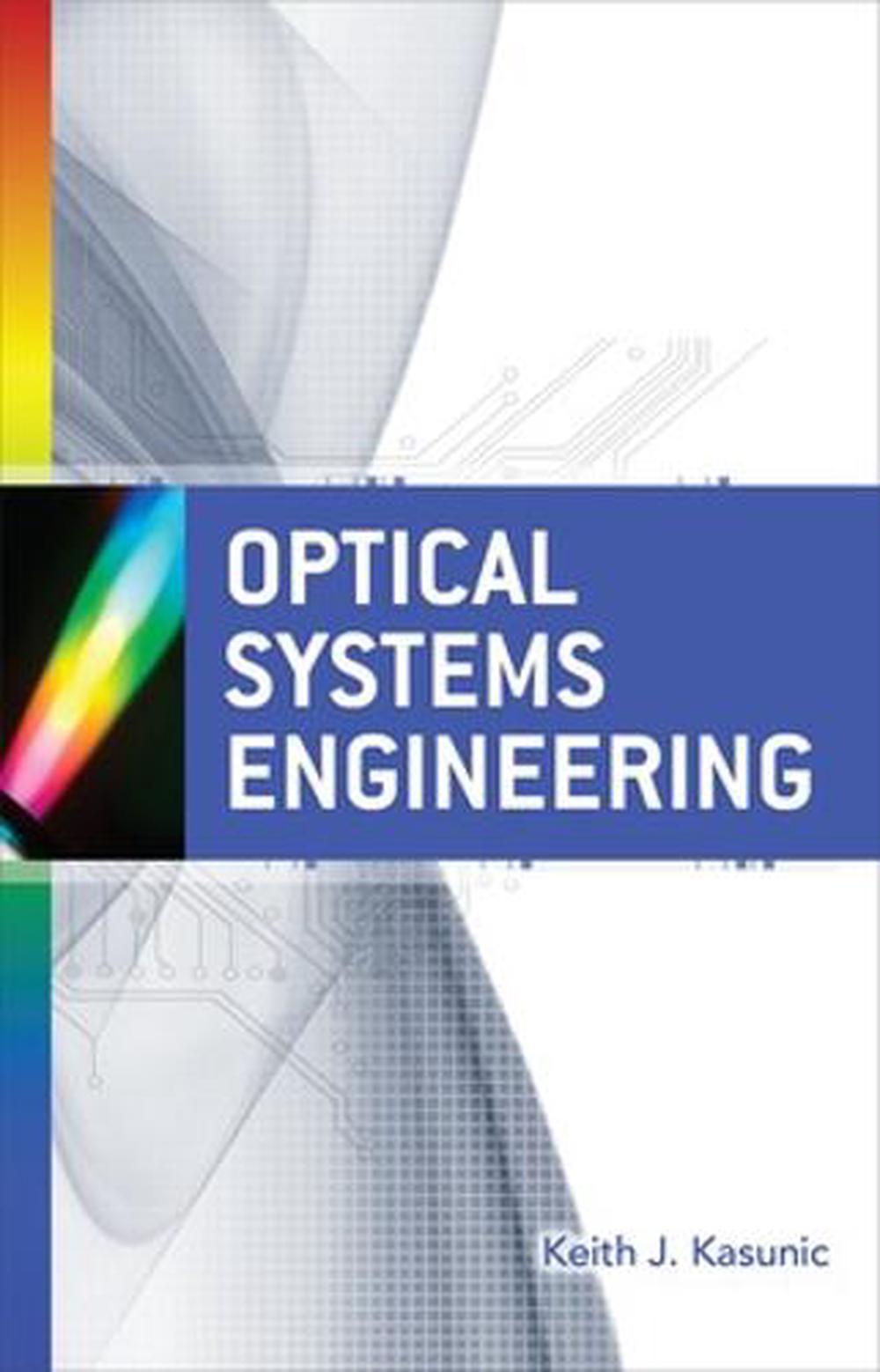 Optical Systems Engineering by Keith J. Kasunic, Hardcover