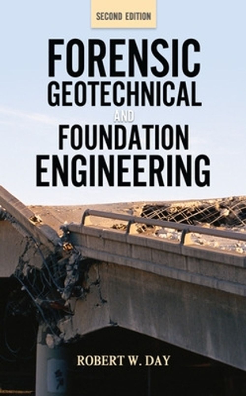 Forensic Geotechnical and Foundation Engineering, Second Edition, 2nd Edition by Robert Day - ISBN: 9780071761338