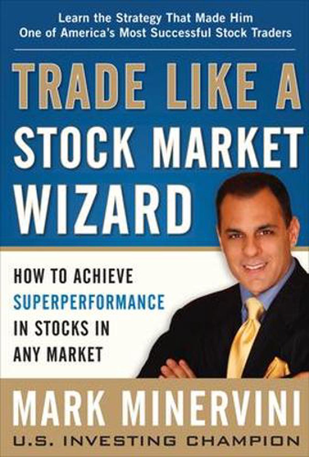 Trade Like a Stock Market Wizard: How to Achieve Super Performance in Stocks in Any Market, 9780071807227