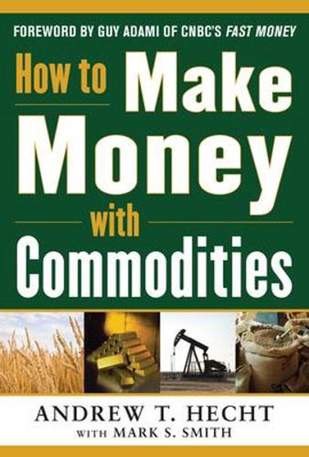 How to Make Money with Commodities, 9780071807890