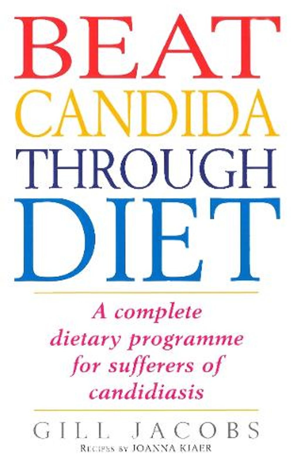 Beat Candida Through Diet by Gill Jacobs - ISBN: 9780091815455