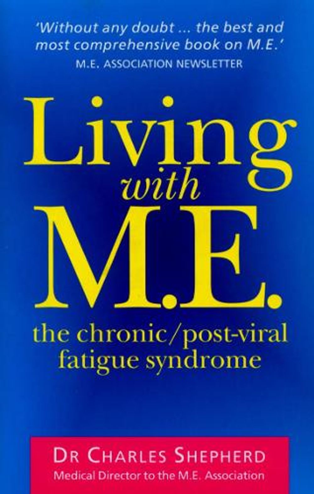Living With M.E. by Dr Charles Shepherd - ISBN: 9780091816797