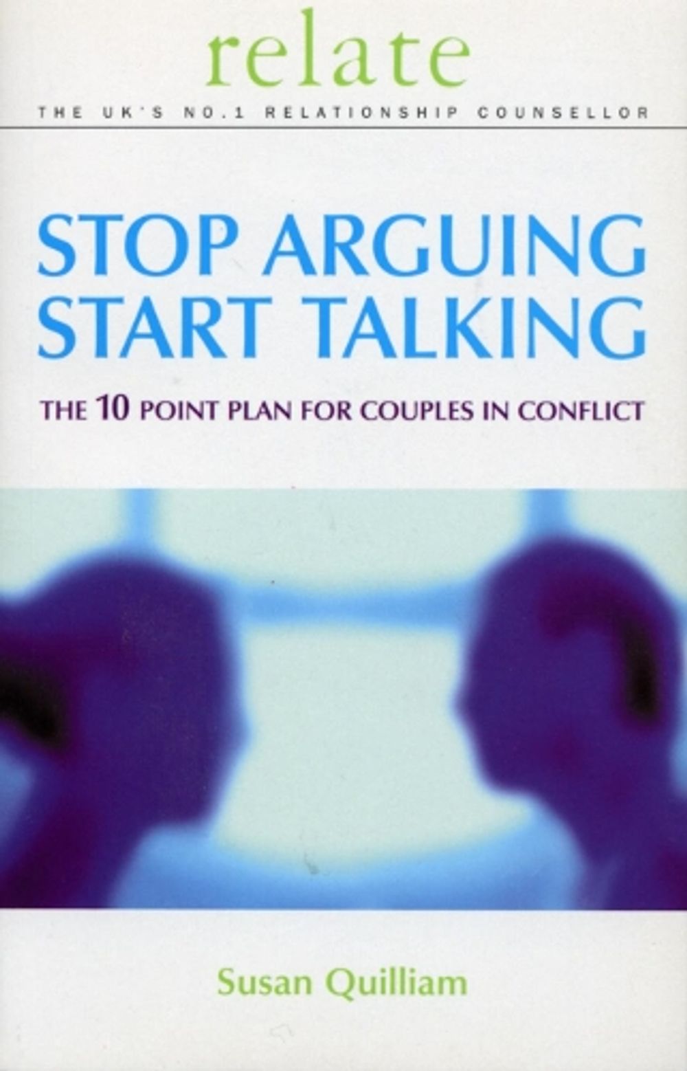 Stop Arguing, Start Talking by Susan Quilliam - ISBN: 9780091856694