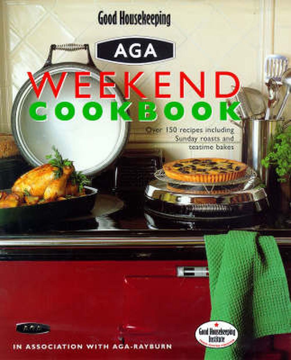 Good Housekeeping Weekend Aga Cookbook by Good Housekeeping, Hardcover Sns-Brigh10