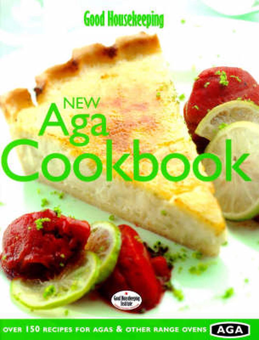 Good Housekeeping New Aga Cookbook by Good Housekeeping, Hardcover, 9780091870928 Buy online