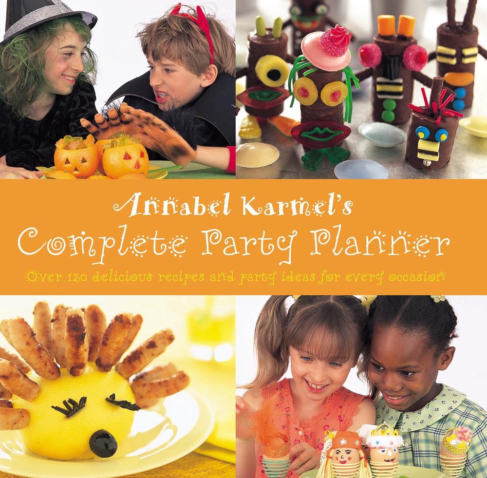 Annabel Karmel's Complete Party Planner by Annabel Karmel - ISBN: 9780091875268