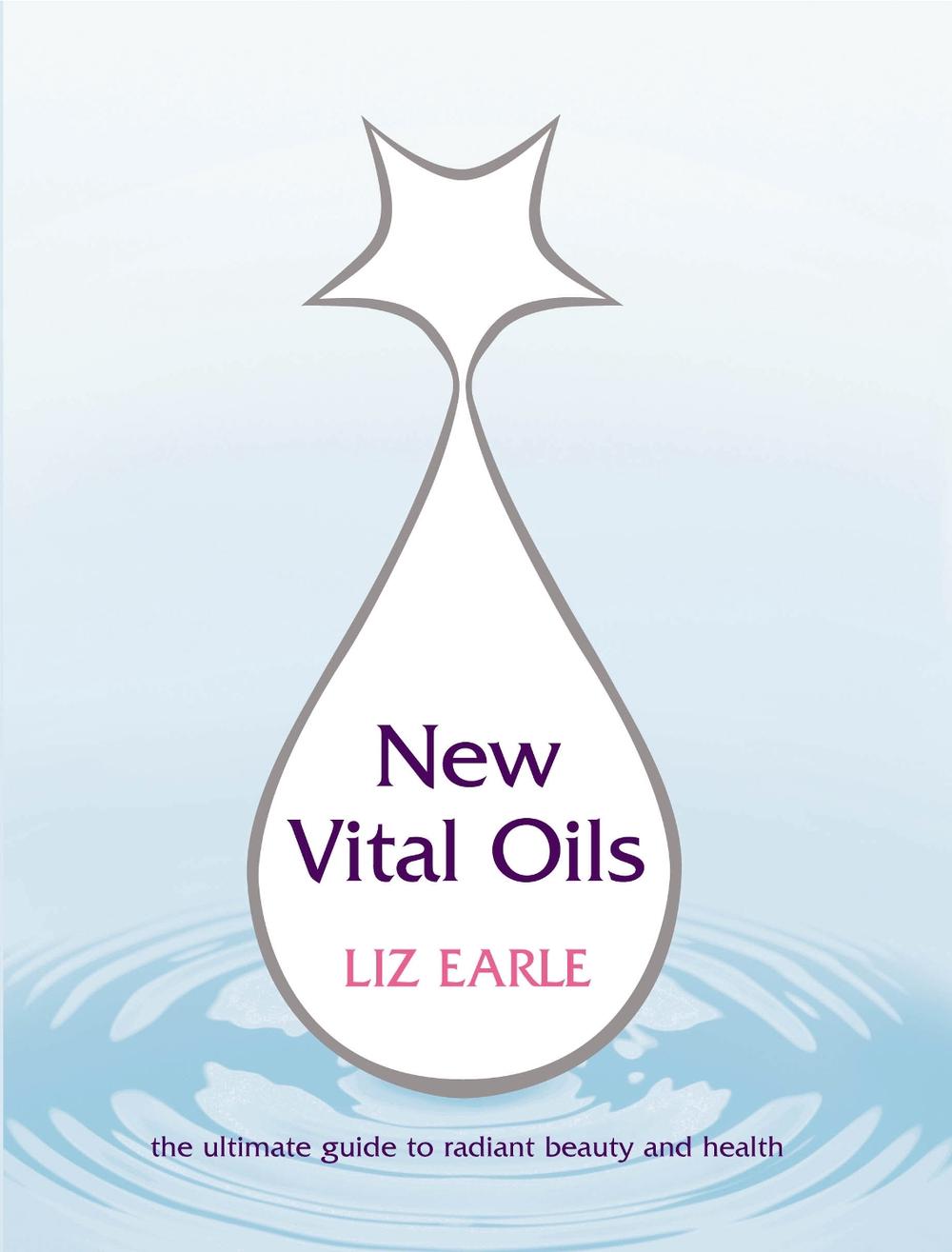 New Vital Oils by Liz Earle - ISBN: 9780091876692