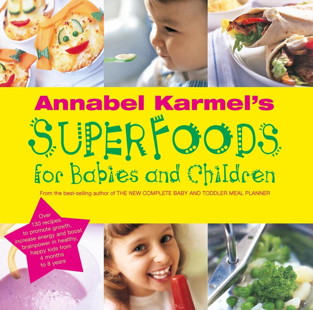 Annabel Karmel's Superfoods for Babies and Children by Annabel Karmel