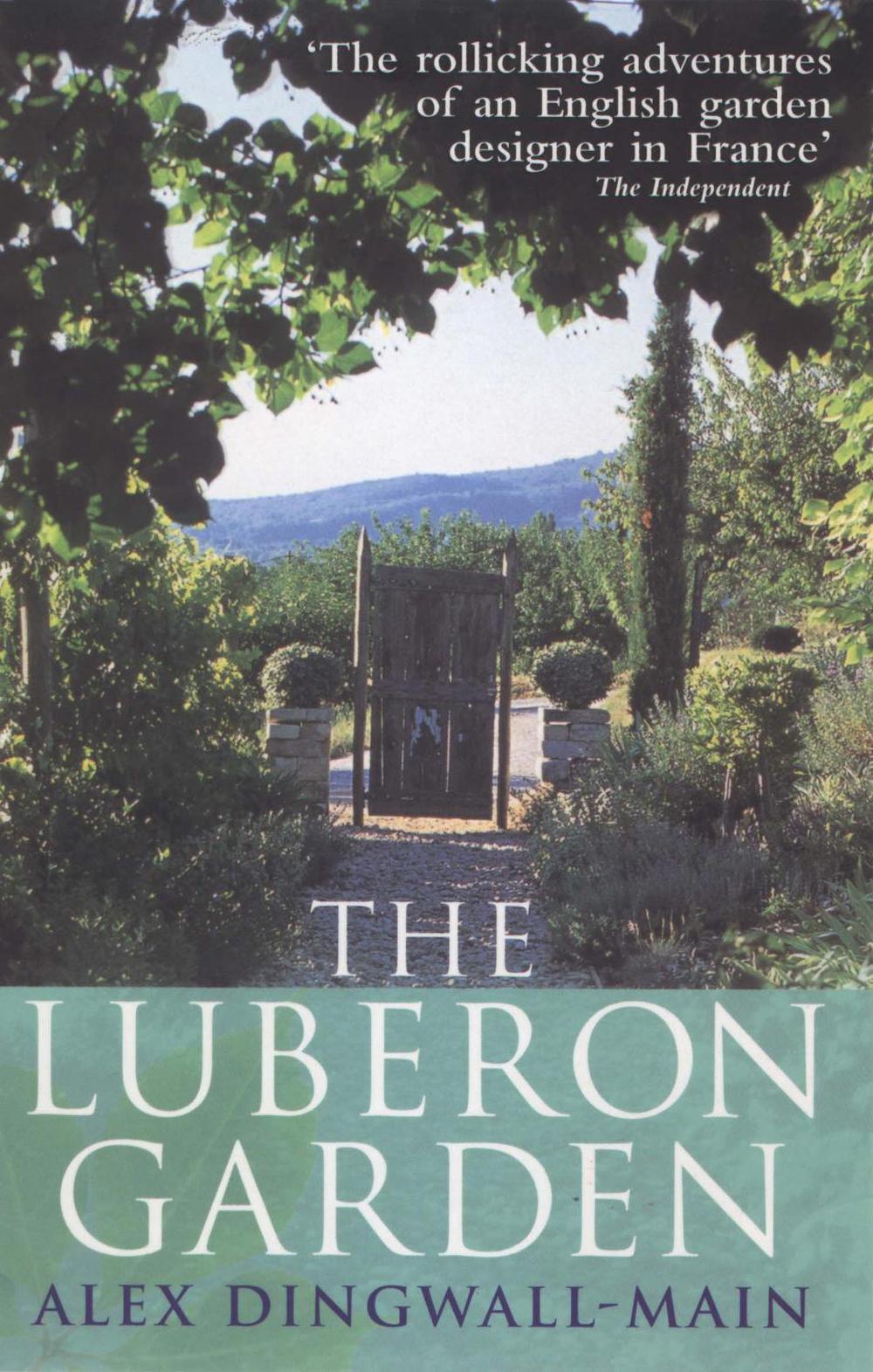 The Luberon Garden by Alex Dingwall-Main - ISBN: 9780091880958