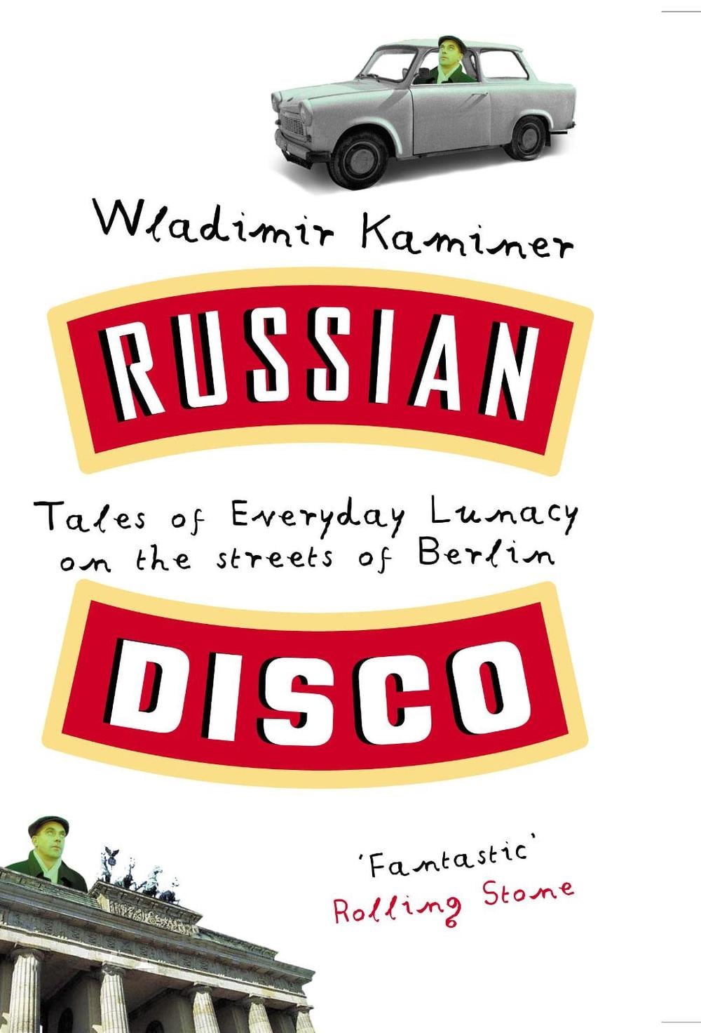 Russian Disco by Wladimir Kaminer - ISBN: 9780091886691