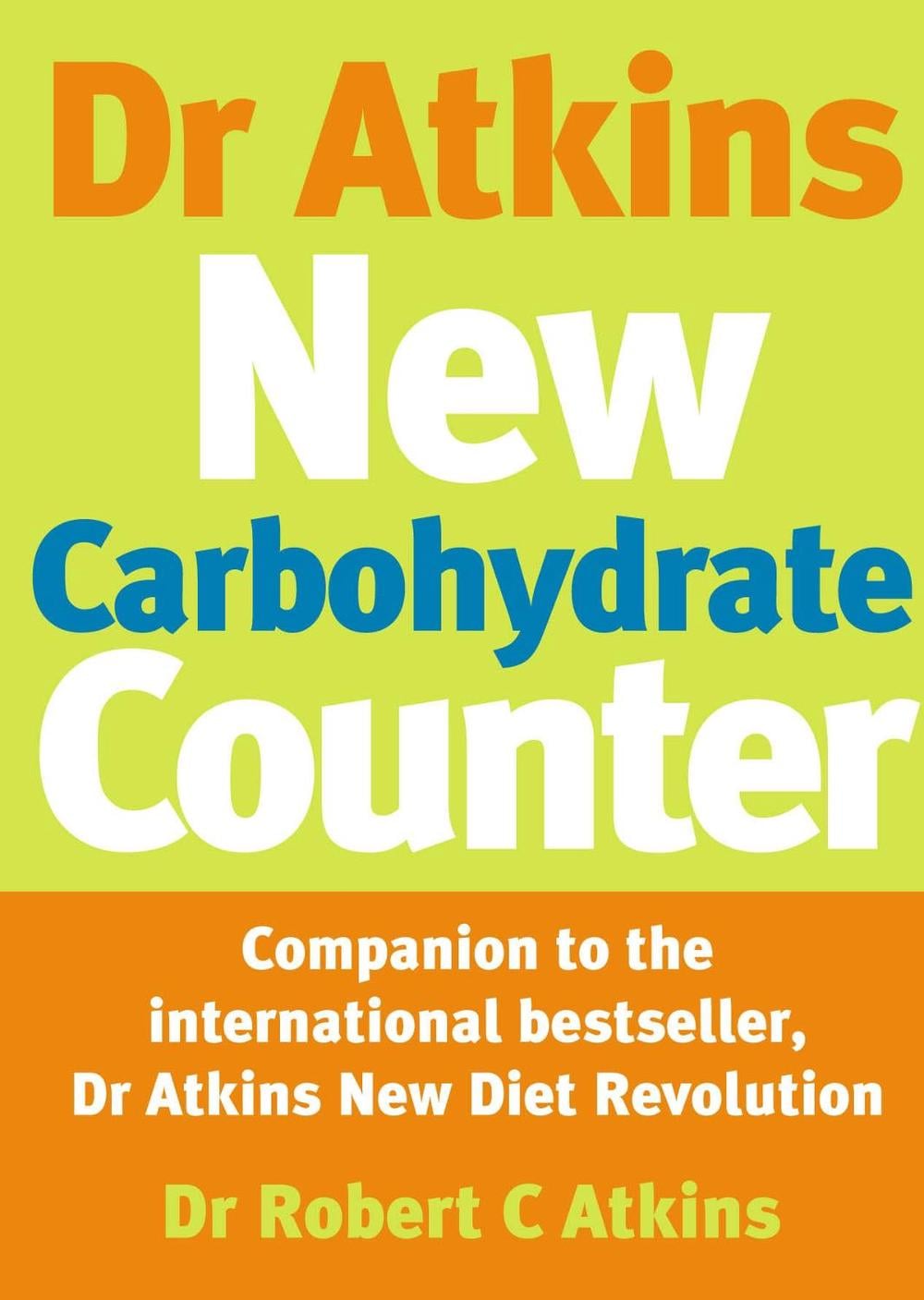 Dr Atkins New Carbohydrate Counter by Robert C. Atkins - ISBN: 9780091889470