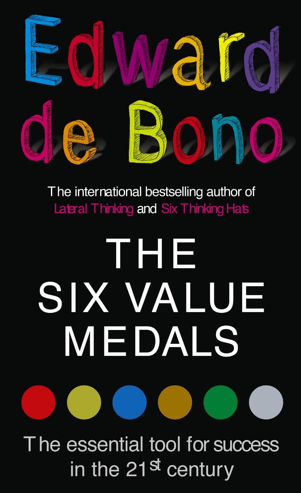 The Six Value Medals by Edward de Bono - ISBN: 9780091894597
