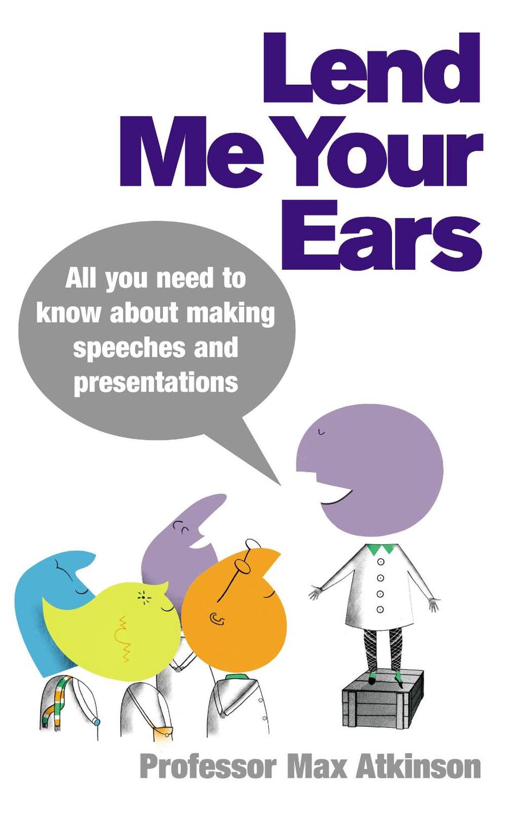 lend me your ears and i ll sing you a song lend me your ears and i ll sing you a song