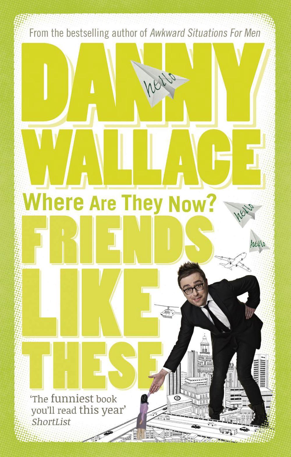 Friends Like These by Danny Wallace - ISBN: 9780091896775