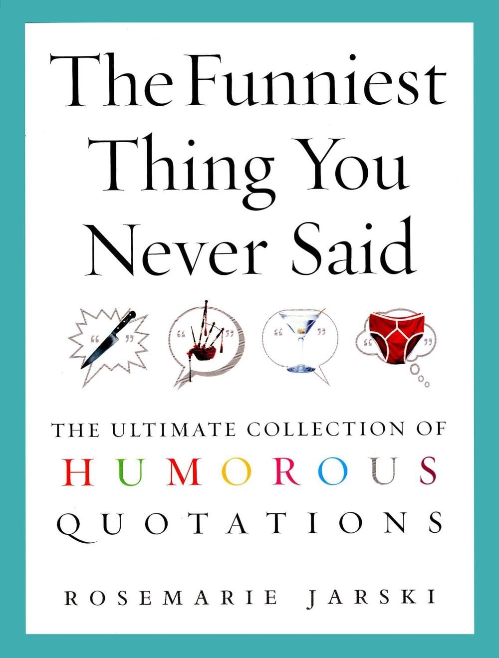 The Funniest Thing You Never Said by Rosemarie Jarski - ISBN: 9780091897666