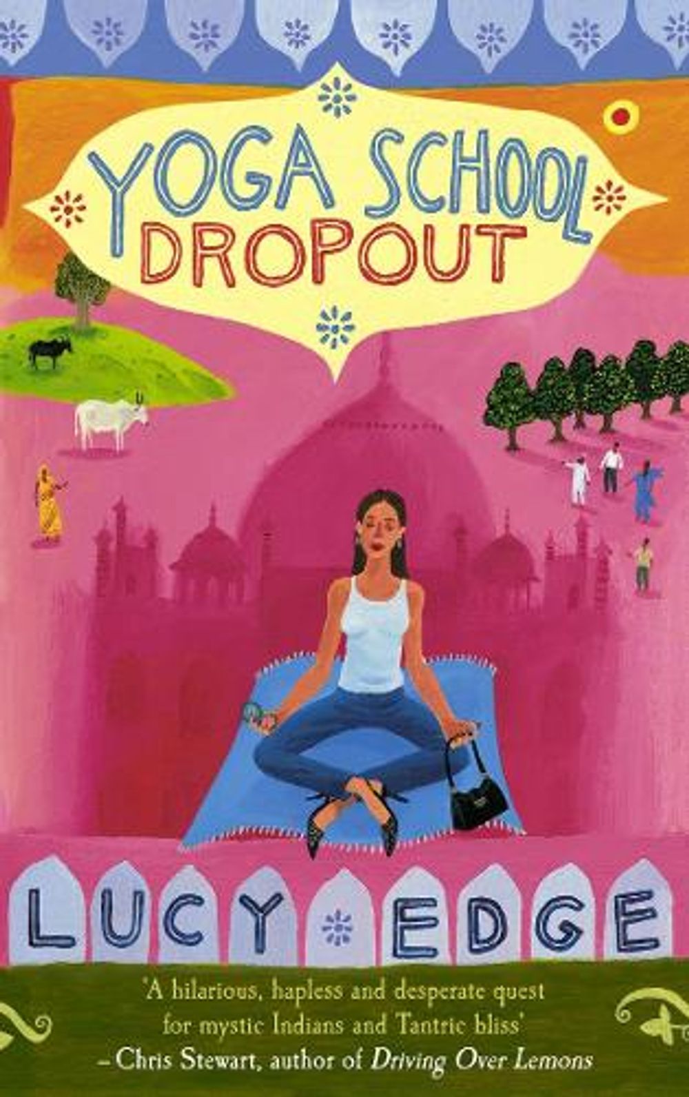Yoga School Dropout by Lucy Edge - ISBN: 9780091899233