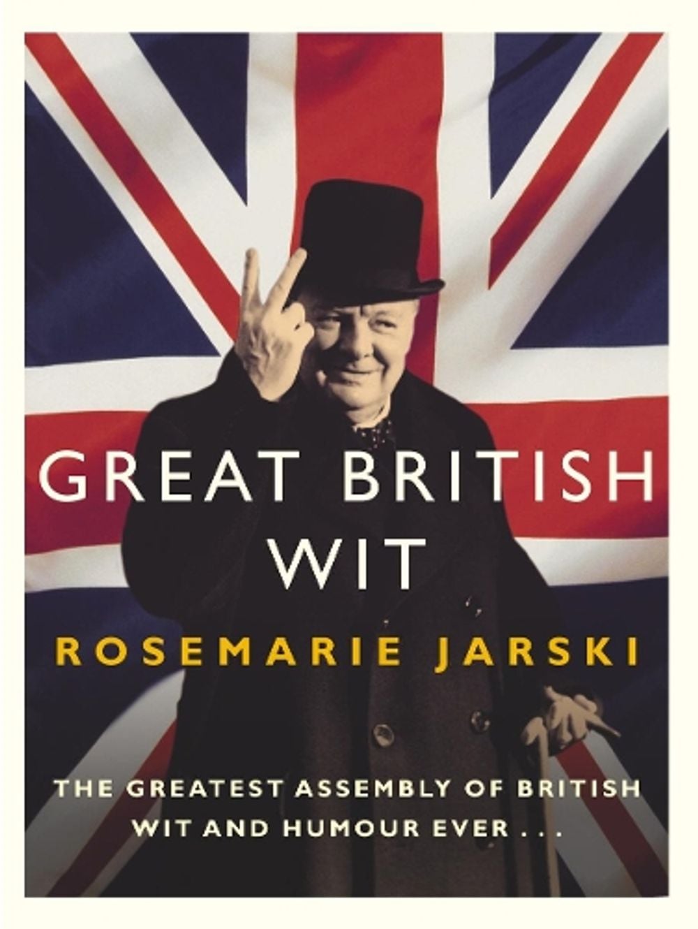 Great British Wit by Rosemarie Jarski - ISBN: 9780091906313