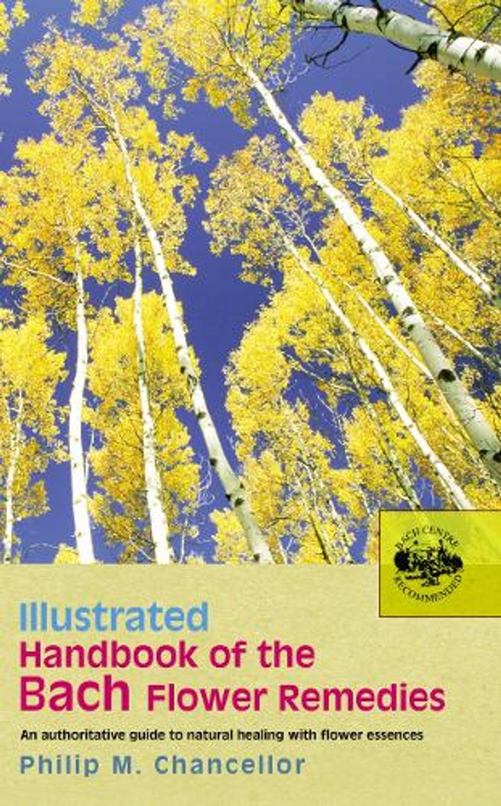 Illustrated Handbook Of The Bach Flower Remedies by P.M. Chancellor - ISBN: 9780091906481