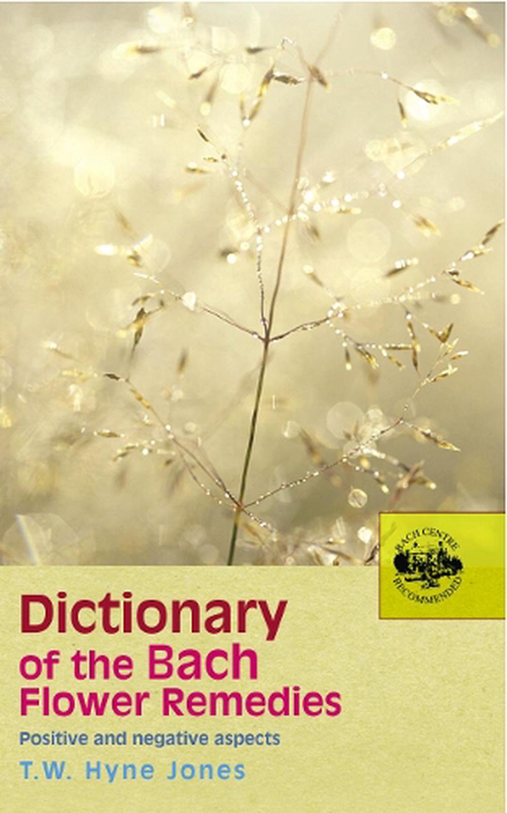 Dictionary Of The Bach Flower Remedies, 9780091906498