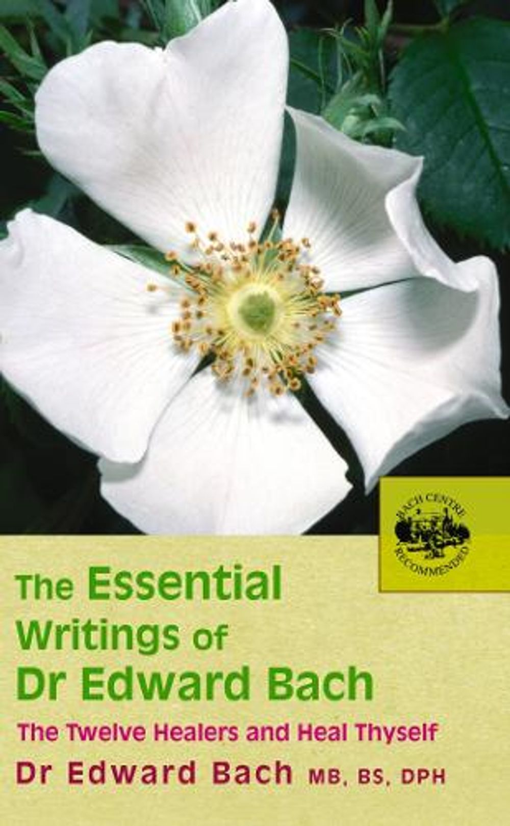 The Essential Writings of Dr Edward Bach by Dr Edward Bach - ISBN: 9780091906726
