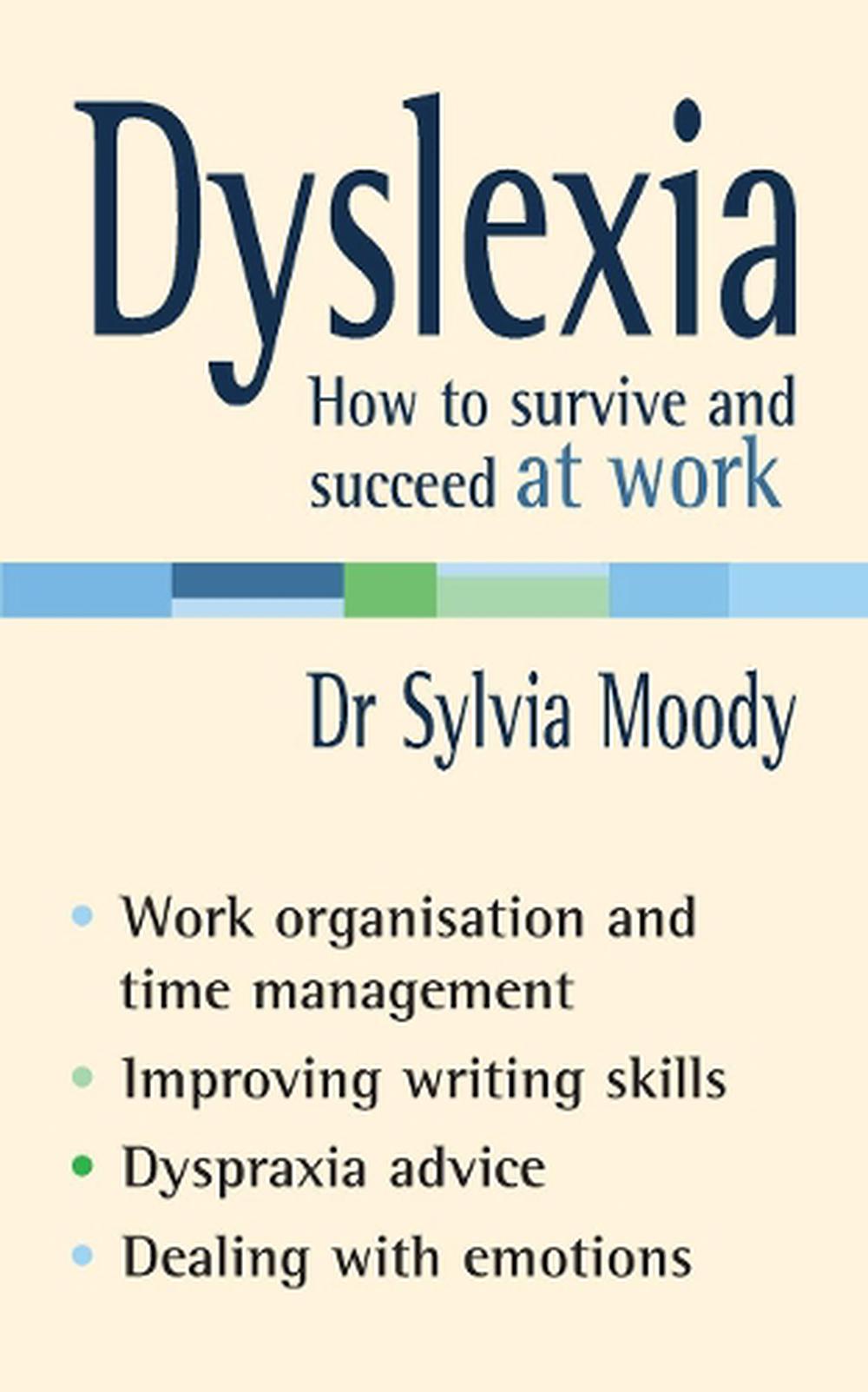dyslexia how to survive and succeed at work