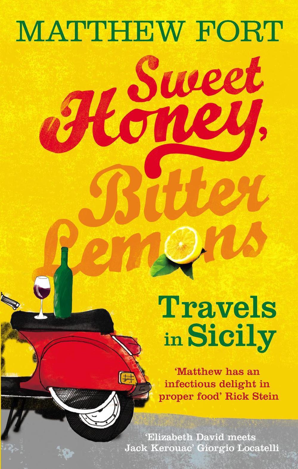 Sweet Honey, Bitter Lemons by Matthew Fort - ISBN: 9780091910815