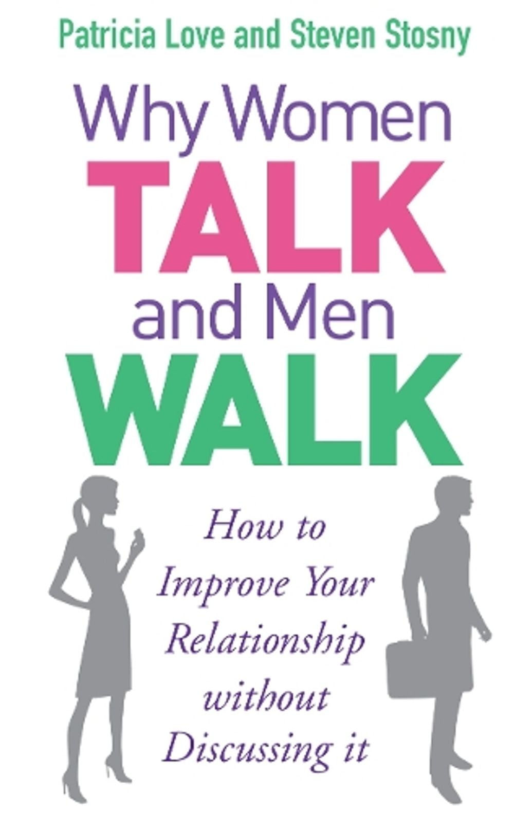 Why Women Talk and Men Walk by Steven Stosny - ISBN: 9780091917104