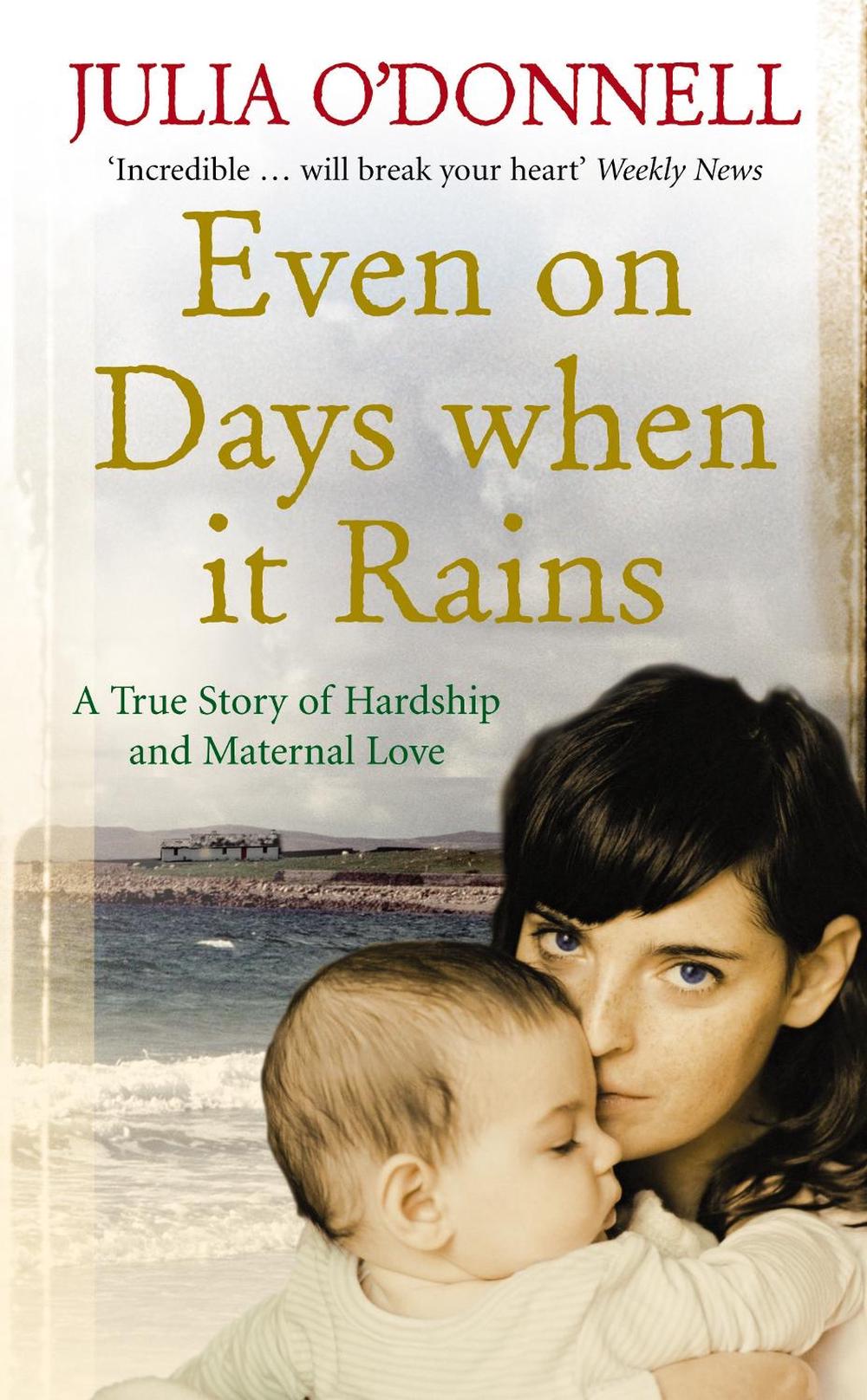 Even on Days when it Rains by Julia O'Donnell - ISBN: 9780091917982