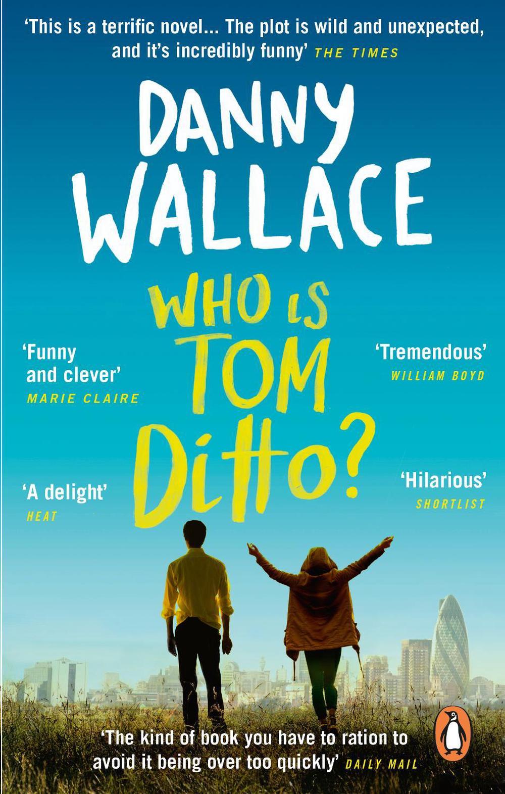 Who is Tom Ditto? by Danny Wallace - ISBN: 9780091919085