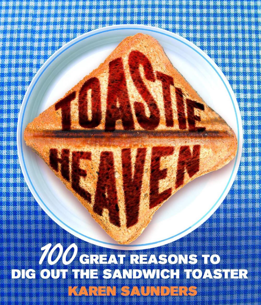 Toastie Heaven by Karen Saunders - ISBN: 9780091922788