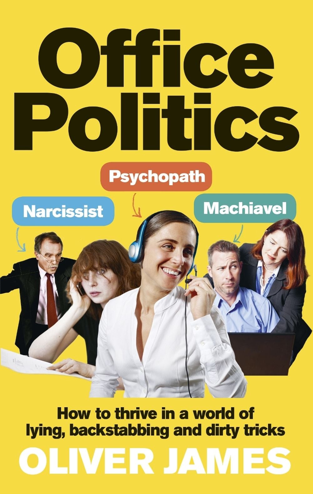 Office Politics by Oliver James - ISBN: 9780091923969