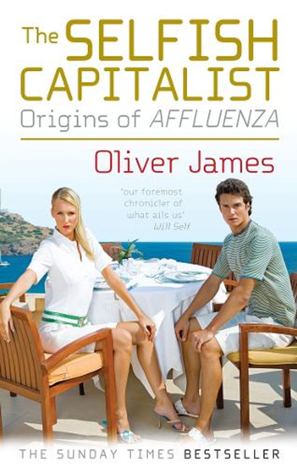 The Selfish Capitalist by Oliver James - ISBN: 9780091924164