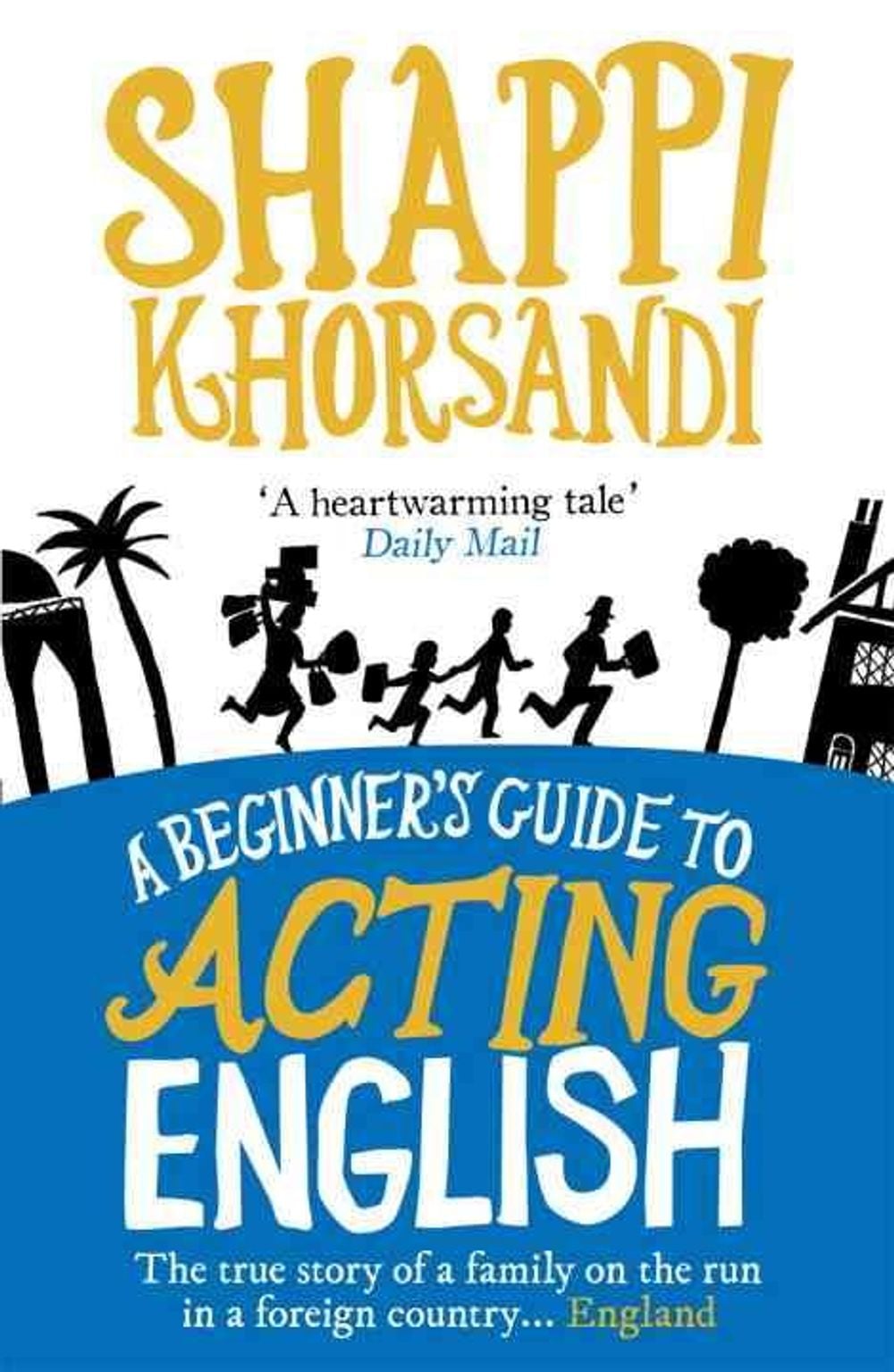 A Beginner's Guide To Acting English by Shaparak Khorsandi - ISBN: 9780091924775
