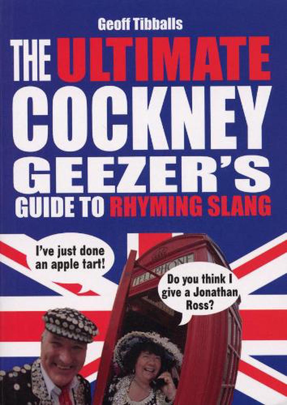 The Ultimate Cockney Geezer's Guide to Rhyming Slang, 9780091927486