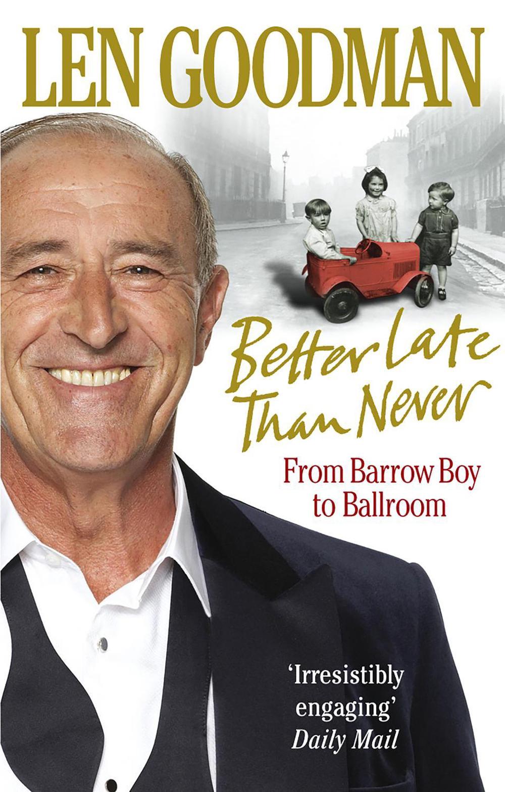Better Late Than Never by Len Goodman - ISBN: 9780091928032