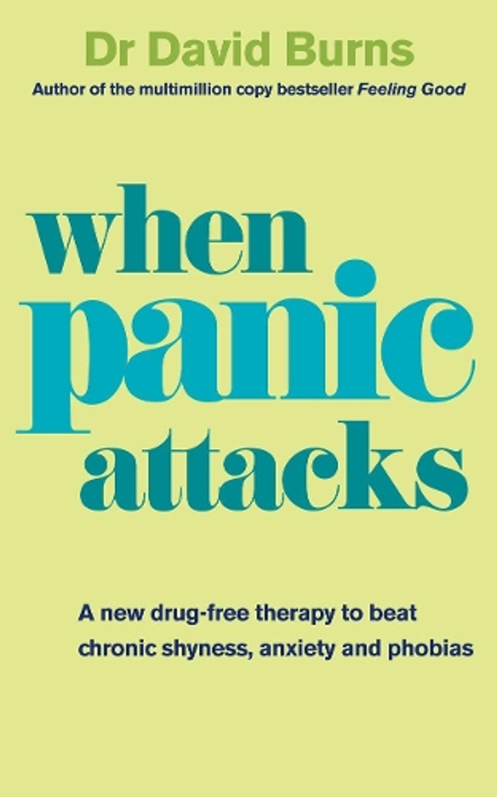When Panic Attacks by Dr David Burns - ISBN: 9780091929602